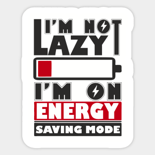 I'm Not Lazy Chill Lazy Vibes Sticker